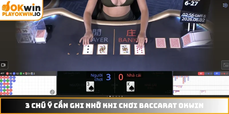 3 chú ý cần ghi nhớ khi chơi Baccarat OKWIN