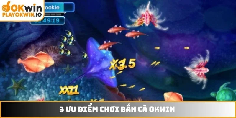3 ưu điểm chơi bắn cá OKWIN