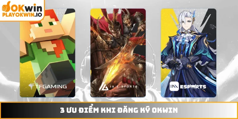 3 ưu điểm nổi bật khi đăng ký OKWIN