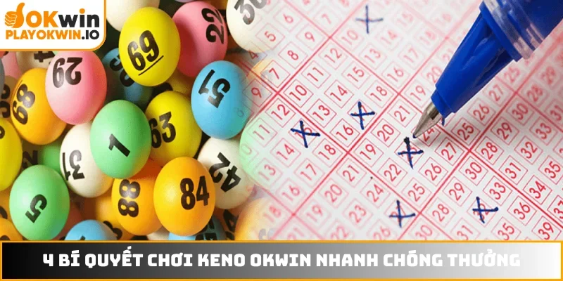 4 bí quyết chơi Keno OKWIN nhanh chóng thưởng