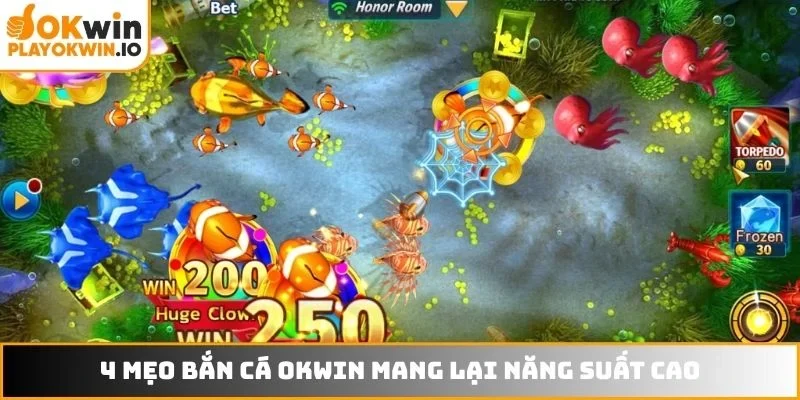 4 mẹo bắn cá OKWIN mang lại năng suất cao