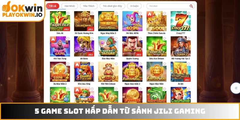 5 game slot hấp dẫn từ sảnh JILI Gaming