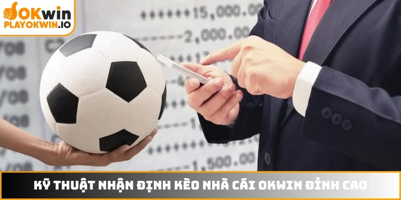 Kỹ thuật nhận định kèo nhà cái OKWIN đỉnh cao