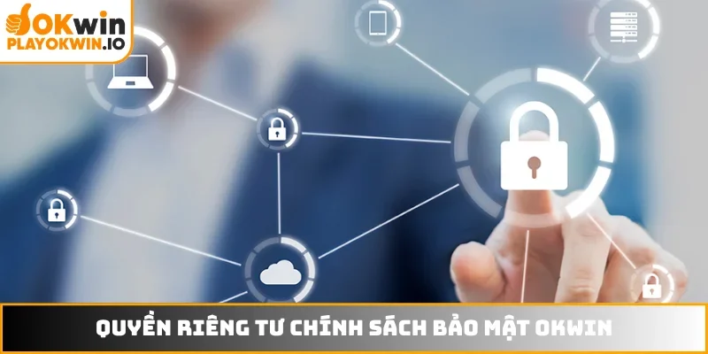 Quyền riêng tư chính sách bảo mật OKWIN