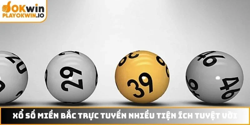 Xổ số miền Bắc trực tuyến nhiều tiện ích tuyệt vời