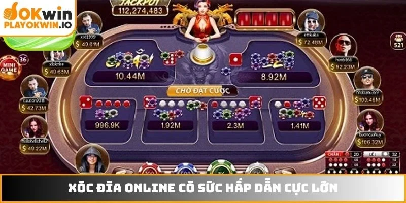 Xóc đĩa online có sức hấp dẫn cực lớn